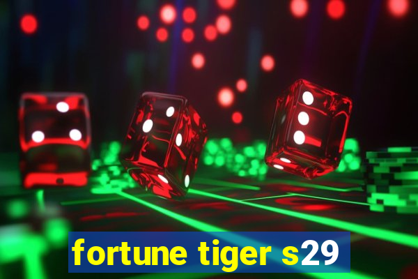 fortune tiger s29